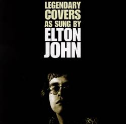 Legendary Covers As Sung by Elton John